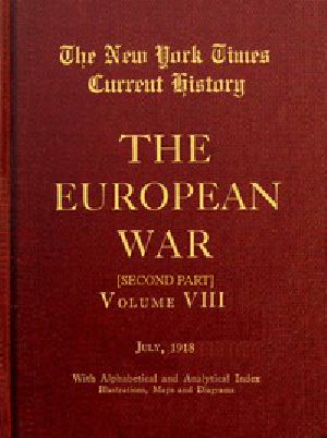 [Gutenberg 45785] • New York Times Current History: The European War, Vol. 8, Pt. 2, No. 1, July 1918